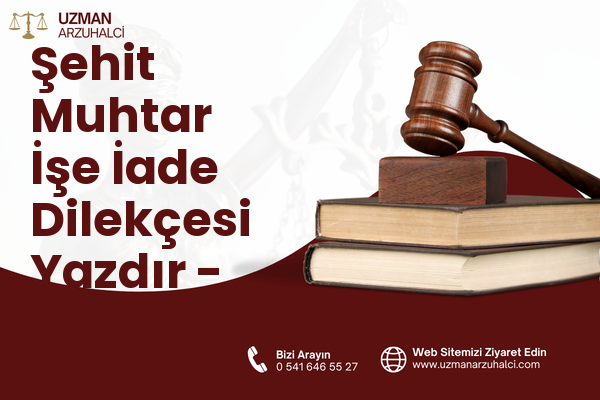 Şehit Muhtar İşe İade Dilekçesi Yazdır - Beyoğlu