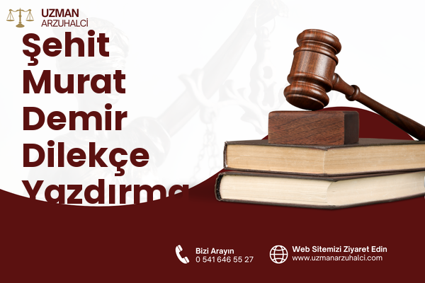 Şehit Murat Demir Dilekçe Yazdırma - Merkez