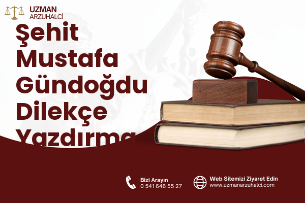 Şehit Mustafa Gündoğdu Dilekçe Yazdırma - Merkez