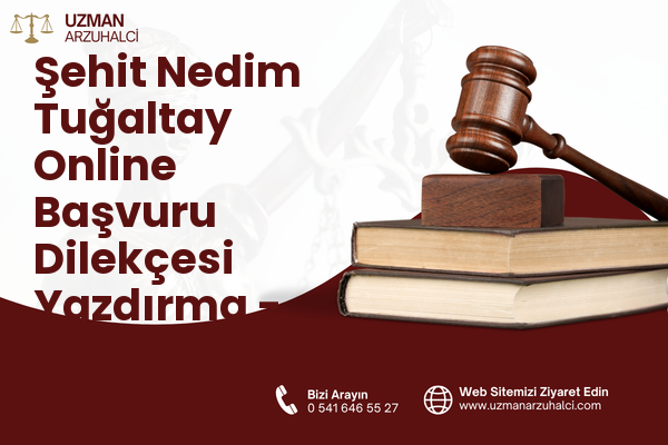 Şehit Nedim Tuğaltay Online Başvuru Dilekçesi Yazdırma - Konak