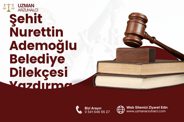 Şehit Nurettin Ademoğlu Belediye Dilekçesi Yazdırma - Pazarcık