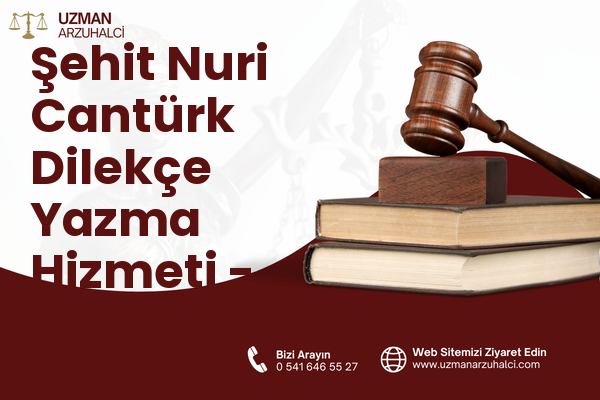 Şehit Nuri Cantürk Dilekçe Yazma Hizmeti - Akçakent