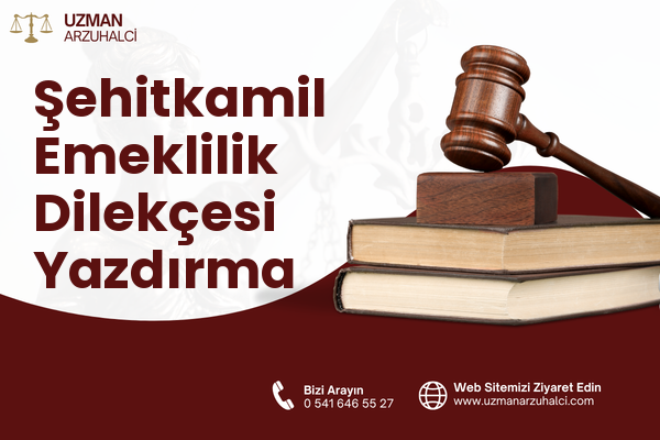 Şehitkamil Emeklilik Dilekçesi Yazdırma