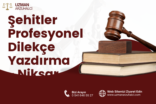 Şehitler Profesyonel Dilekçe Yazdırma - Niksar