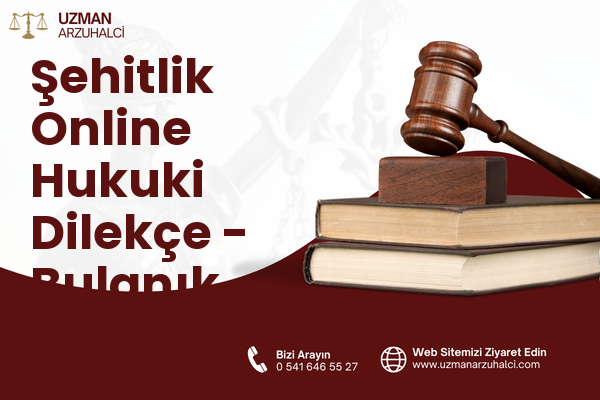 Şehitlik Online Hukuki Dilekçe - Bulanık