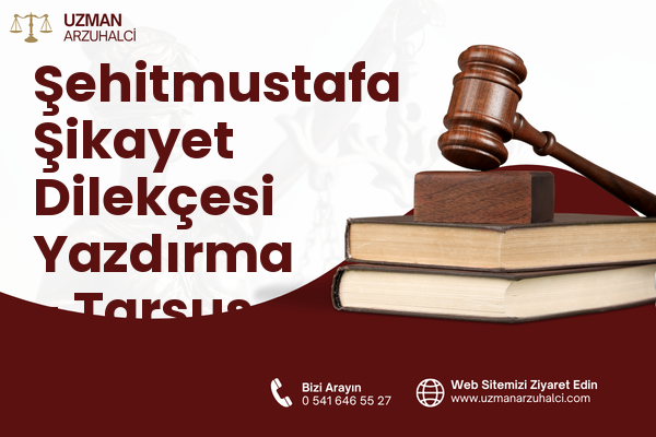 Şehitmustafa Şikayet Dilekçesi Yazdırma - Tarsus