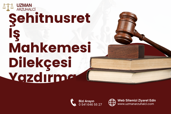 Şehitnusret İş Mahkemesi Dilekçesi Yazdırma - Tarsus
