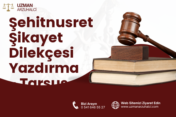 Şehitnusret Şikayet Dilekçesi Yazdırma - Tarsus