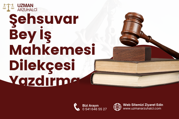 Şehsuvar Bey İş Mahkemesi Dilekçesi Yazdırma - Fatih