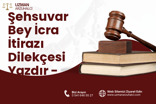 Şehsuvar Bey İcra İtirazı Dilekçesi Yazdır - Fatih