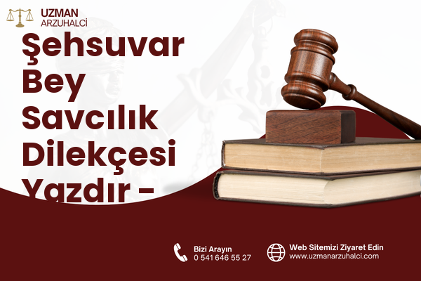 Şehsuvar Bey Savcılık Dilekçesi Yazdır - Fatih