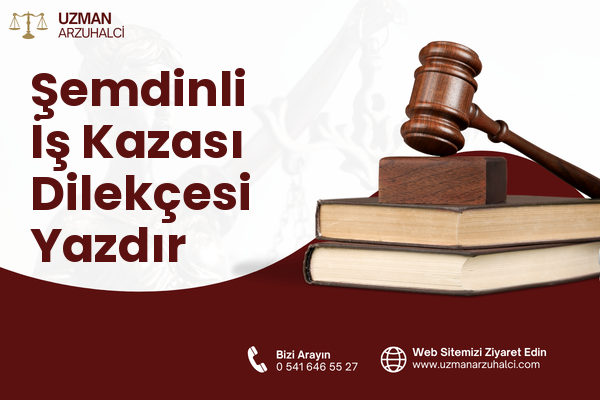 Şemdinli İş Kazası Dilekçesi Yazdır