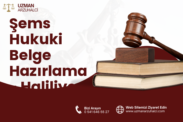 Şems Hukuki Belge Hazırlama - Haliliye