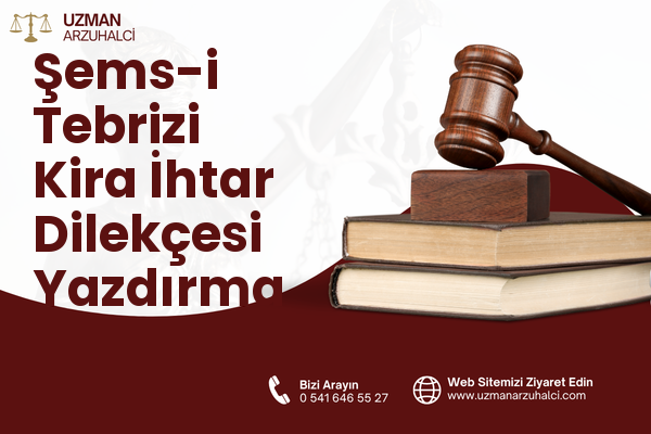 Şems-i Tebrizi Kira İhtar Dilekçesi Yazdırma - Selçuklu