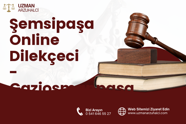 Şemsipaşa Online Dilekçeci - Gaziosmanpaşa