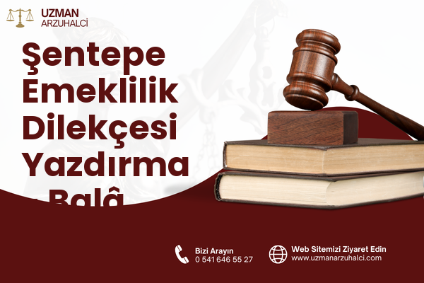 Şentepe Emeklilik Dilekçesi Yazdırma - Balâ