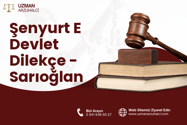 Şenyurt E Devlet Dilekçe - Sarıoğlan