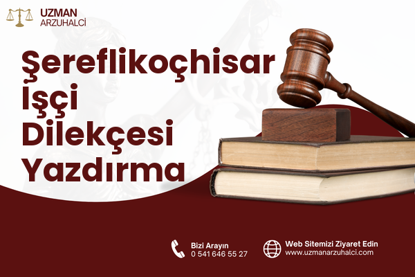 Şereflikoçhisar İşçi Dilekçesi Yazdırma
