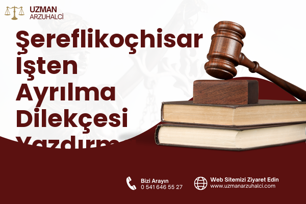 Şereflikoçhisar İşten Ayrılma Dilekçesi Yazdırma