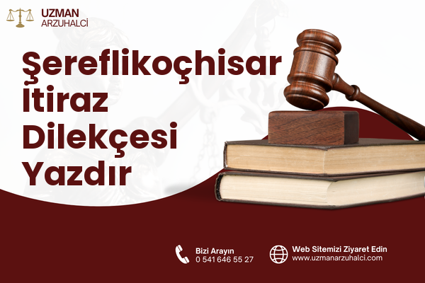 Şereflikoçhisar İtiraz Dilekçesi Yazdır