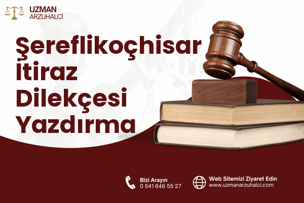 Şereflikoçhisar İtiraz Dilekçesi Yazdırma