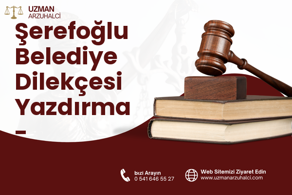Şerefoğlu Belediye Dilekçesi Yazdırma - Dulkadiroğlu