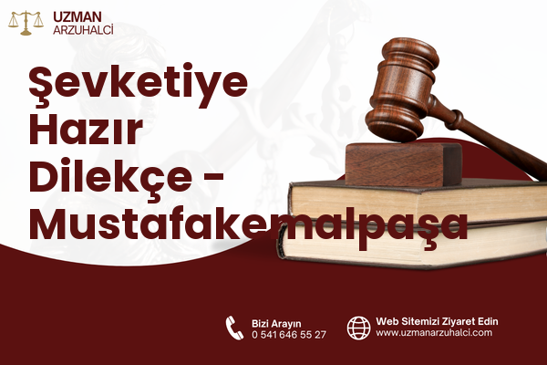 Şevketiye Hazır Dilekçe - Mustafakemalpaşa