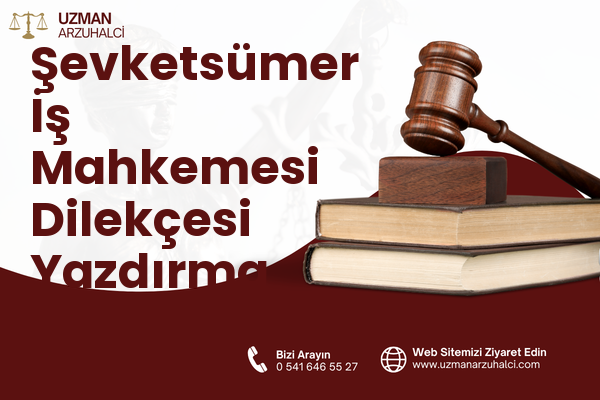 Şevketsümer İş Mahkemesi Dilekçesi Yazdırma - Akdeniz
