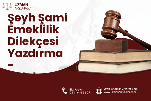 Şeyh Şami Emeklilik Dilekçesi Yazdırma - Sulakyurt