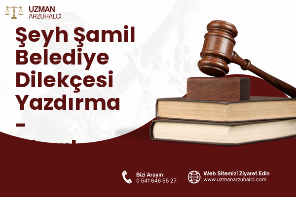 Şeyh Şamil Belediye Dilekçesi Yazdırma - Akçakent