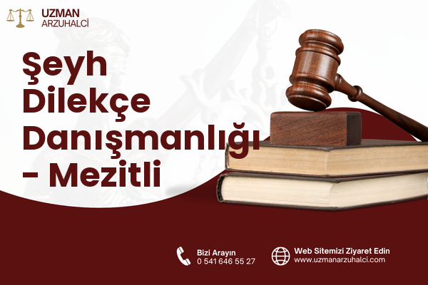 Şeyh Dilekçe Danışmanlığı - Mezitli