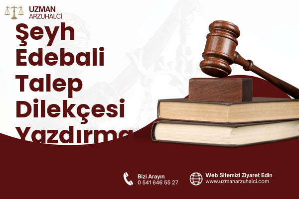 Şeyh Edebali Talep Dilekçesi Yazdırma - Merkez