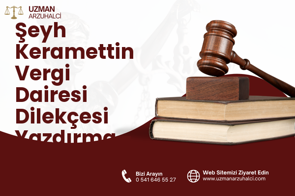 Şeyh Keramettin Vergi Dairesi Dilekçesi Yazdırma - Merkez