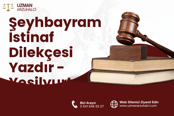 Şeyhbayram İstinaf Dilekçesi Yazdır - Yeşilyurt