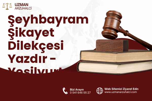 Şeyhbayram Şikayet Dilekçesi Yazdır - Yeşilyurt