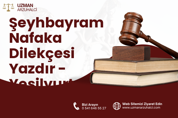 Şeyhbayram Nafaka Dilekçesi Yazdır - Yeşilyurt