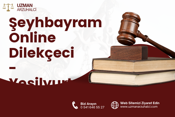 Şeyhbayram Online Dilekçeci - Yeşilyurt