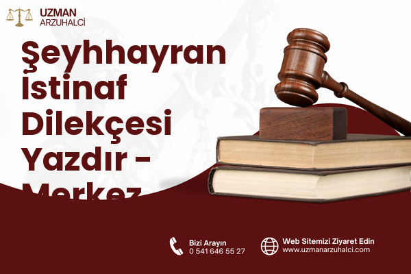 Şeyhhayran İstinaf Dilekçesi Yazdır - Merkez