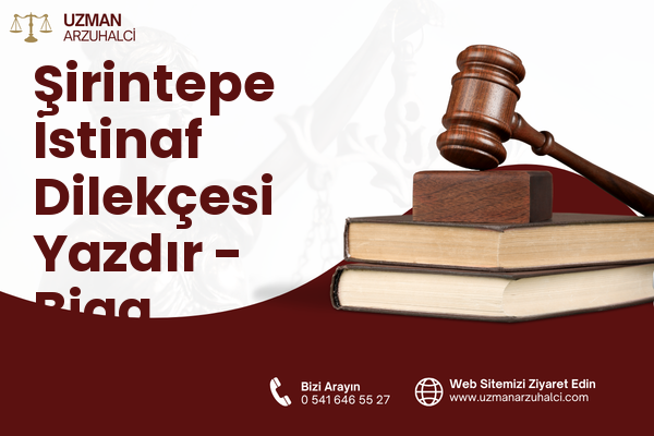 Şirintepe İstinaf Dilekçesi Yazdır - Biga