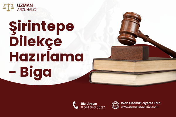 Şirintepe Dilekçe Hazırlama - Biga