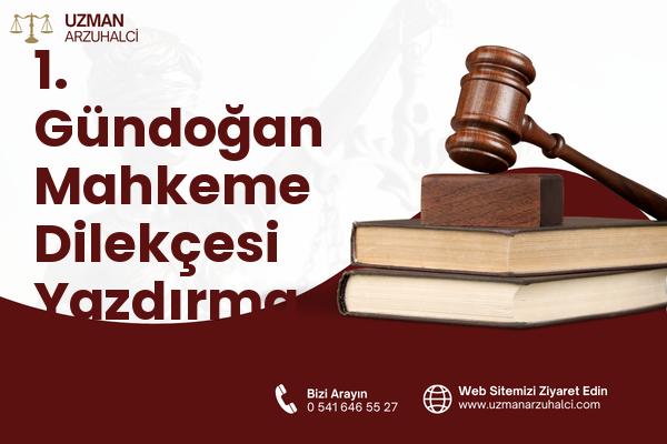 1. Gündoğan Mahkeme Dilekçesi Yazdırma - Altıeylül