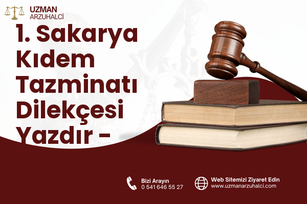 1. Sakarya Kıdem Tazminatı Dilekçesi Yazdır - Karesi
