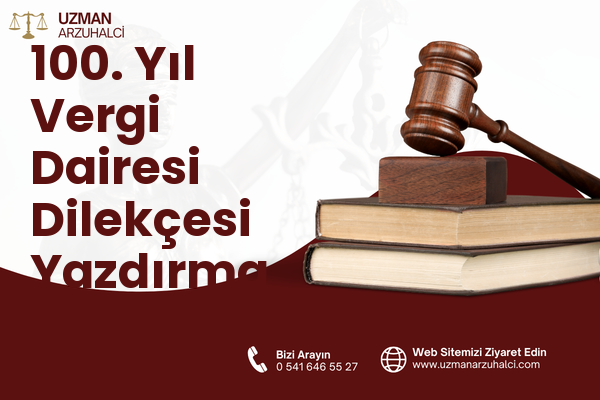 100. Yıl Vergi Dairesi Dilekçesi Yazdırma - Yahyalı