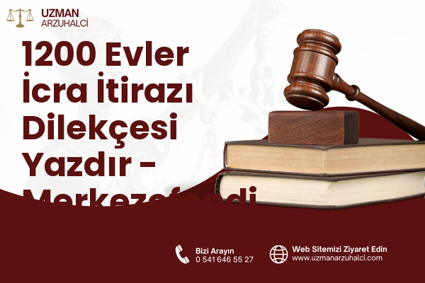 1200 Evler İcra İtirazı Dilekçesi Yazdır - Merkezefendi