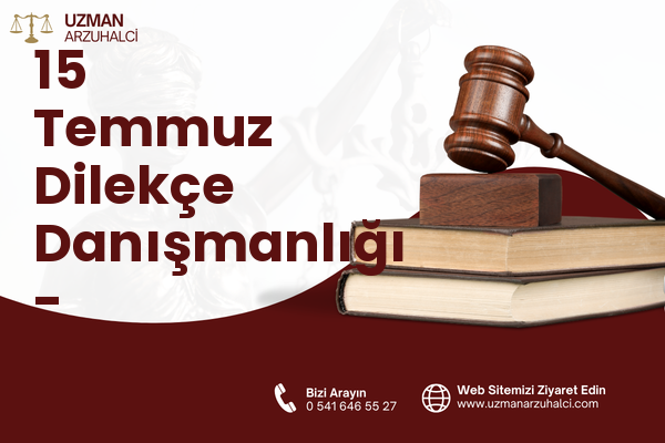 15 Temmuz Dilekçe Danışmanlığı - Bağcılar