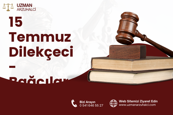 15 Temmuz Dilekçeci - Bağcılar
