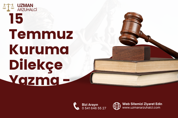 15 Temmuz Kuruma Dilekçe Yazma - Dicle