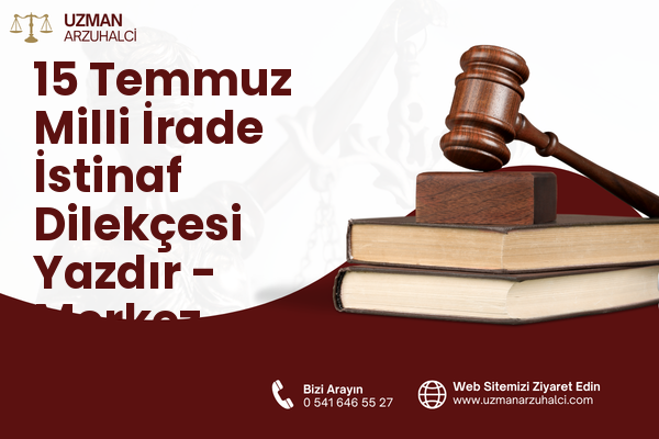 15 Temmuz Milli İrade İstinaf Dilekçesi Yazdır - Merkez