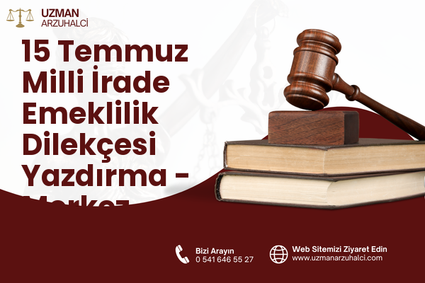 15 Temmuz Milli İrade Emeklilik Dilekçesi Yazdırma - Merkez