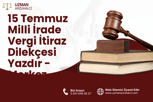 15 Temmuz Milli İrade Vergi İtiraz Dilekçesi Yazdır - Merkez